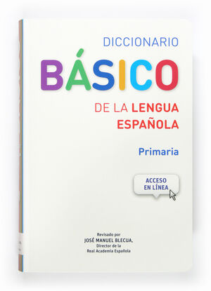 DICCIONARIO BÁSICO DE LA LENGUA ESPAÑOLA PRIMARIA