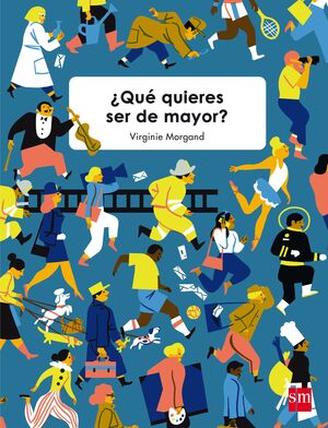 ¿QUÉ QUIERES SER DE MAYOR?