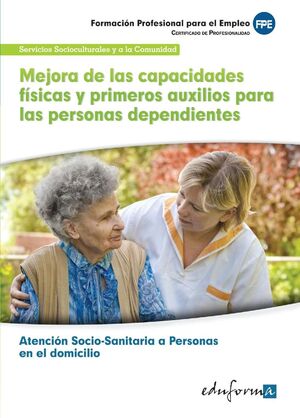 MEJORA DE LAS CAPACIDADES FÍSICAS Y PRIMEROS AUXILIOS PARA LAS PERSONAS DEPENDIE