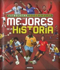 FUTBOLISTAS ELLOS Y ELLAS LOS MEJORES DE LA HISTORIA