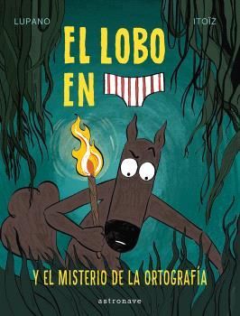 EL LOBO EN CALZONCILLOS  Y EL MISTERIO DE LA ORTOGRAFIA
