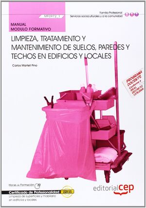 LIMPIEZA TRATAMIENTO Y MANTENIMIENTO DE SUELOS PAREDES Y TECHOS EN EDIFICIOS Y LOCALES MF0972_1