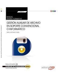 GESTIÓN AUXILIAR DE ARCHIVO EN SOPORTE CONVENCIONAL O INFORMÁTICO UF0513