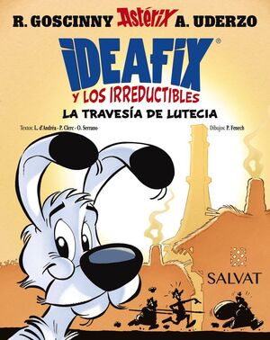 IDEAFIX Y LOS IRREDUCTIBLES 7 LA TRAVESÍA DE LUTECIA