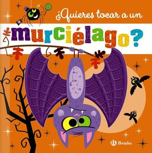 QUIERES TOCAR A UN MURCIÉLAGO