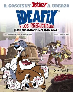 IDEAFIX Y LOS IRREDUCTIBLES LOS ROMANOS NO DAN UNA