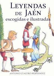 LEYENDAS DE JAÉN ESCOGIDAS E ILUSTRADAS