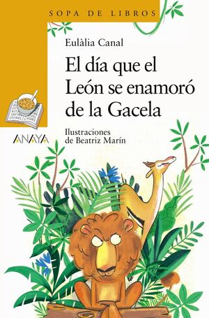 EL DIA QUE EL LEÓN SE ENAMORO DE LA GACELA