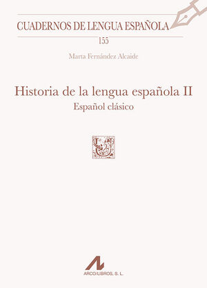 HISTORIA DE LA LENGUA ESPAÑOLA II ESPAÑOL CLÁSICO