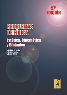 PROBLEMAS DE FÍSICA ESTÁTICA CINEMÁTICA Y DINÁMICA