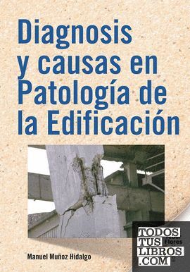 DIAGNOSIS Y CAUSAS EN PATOLOGIA DE LA EDIFICACION
