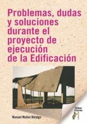 PROBLEMAS DUDAS Y SOLUCIONES DURANTE PROYECTO DE EJECUCION DE LA EDIFICACION