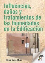 INFLUENCIAS DAÑOS Y TRATAMIENTOS DE LAS HUMEDADES EN LA EDIFICACIÓN