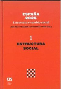 ESPAÑA 2025 ESTRUCTURA Y CAMBIO SOCIAL I ESTRUCTURA SOCIAL