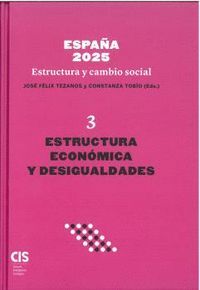 ESPAÑA 2025 ESTRUCTURA Y CAMBIO SOCIAL III ESTRUCTURA ECONOMICA Y DESIGUALDAD