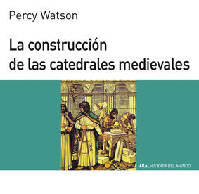 LA CONSTRUCCIÓN DE LAS CATEDRALES MEDIEVALES