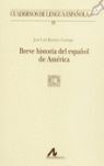 BREVE HISTORIA DEL ESPAÑOL DE AMERICA 93
