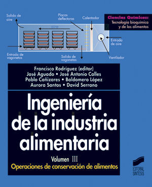 INGENIERIA DE LA INDUSTRIA ALIMENTARIA VOL. III OPERACIONES DE CONSERVACIÓN DE ALIMENTOS