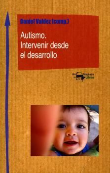 AUTISMO INTERVENIR DESDE EL DESARROLLO