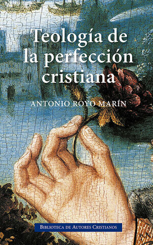 TEOLOGÍA DE LA PERFECCIÓN CRISTIANA