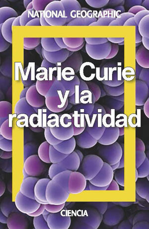 MARIE CURIE Y LA RADIACTIVIDAD