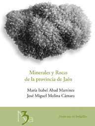 MINERALES Y ROCAS DE LA PROVINCIA DE JAÉN