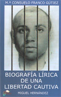BIOGRAFÍA LÍRICA DE UNA LIBERTAD CAUTIVA