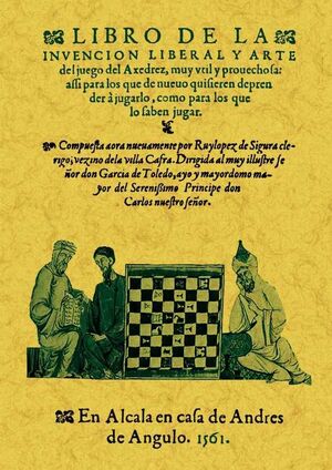 LIBRO DE LA INVENCION LIBERAL Y ARTE DEL JUEGO DEL AJEDREZ