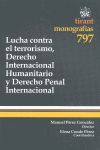 LUCHA CONTRA EL TERRORISMO DERECHO INTERNACIONAL HUMANITARIO Y DERECHO PENAL INTERNACIONAL