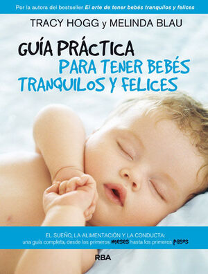 GUÍA PRÁCTICA PARA TENER BEBÉS TRANQUILOS Y FELICE