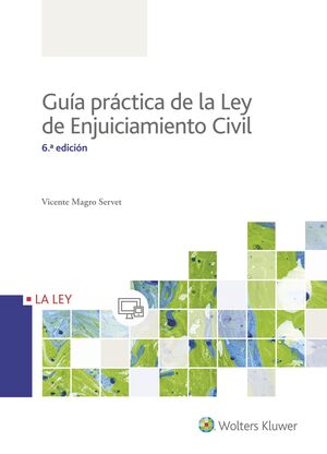 GUÍA PRÁCTICA DE LA LEY DE ENJUICIAMIENTO CIVIL (6.ª EDICIÓN)