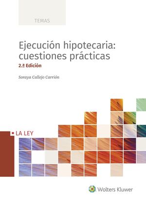 EJECUCIÓN HIPOTECARIA: CUESTIONES PRÁCTICAS (2.ª EDICIÓN)