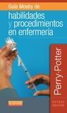 GUÍA MOSBY DE HABILIDADES Y PROCEDIMIENTOS EN ENFERMERÍA (8ª ED.)