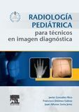 RADIOLOGÍA PEDIÁTRICA PARA TÉCNICOS EN IMAGEN DIAGNÓSTICA