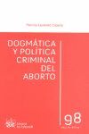 DOGMÁTICA Y POLÍTICA CRIMINAL DEL ABORTO