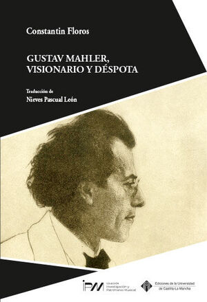 GUSTAV MAHLER VISIONARIO Y DÉSPOTA
