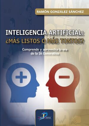 INTELIGENCIA ARTIFICIAL:¿MAS LISTOS O MAS TONTOS?