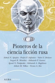 PIONEROS DE LA CIENCIA FICCIÓN RUSA 1892-1929