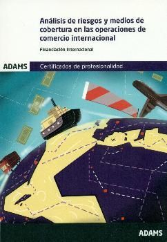 ANÁLISIS DE RIESGOS Y MEDIOS DE COBERTURA EN LAS OPERACIONES DE COMERCIO. UNIDAD