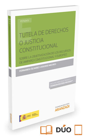 TUTELA DE DERECHOS O JUSTICIA CONSTITUCIONAL (PAPEL + E-BOOK)