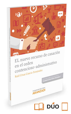 EL NUEVO RECURSO DE CASACIÓN EN EL ORDEN CONTENCIOSO-ADMINISTRATIVO (PAPEL + E-B