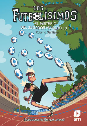 LOS FUTBOLISIMOS 13 EL MISTERIO DEL JUGADOR NÚMERO 13