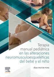 TERAPIA MANUAL PEDRIÁTRICA EN LAS ALTERACIONES NEUROMUSCULOESQUELÉTICAS DEL BEBÉ Y EL NIÑO