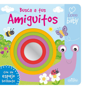 I LOVE MY BABY - BUSCA A TUS AMIGUITOS