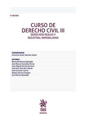 CURSO DE DERECHO CIVIL III DERECHOS REALES Y REGISTRAL INMOBILIARIO 6ª EDICIÓN 2