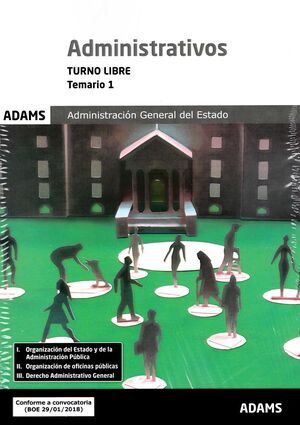 TEMARIO 1 ADMINISTRATIVOS ADMINISTRACIÓN DEL ESTADO, TURNO LIBRE