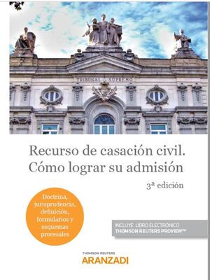 RECURSO DE CASACIÓN CIVIL. CÓMO LOGRAR SU ADMISIÓN (PAPEL + E-BOOK)