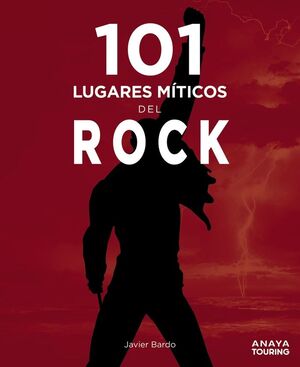 101 LUGARES MÍTICOS DEL ROCK
