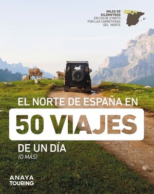 EL NORTE DE ESPAÑA EN 50 VIAJES DE UN DÍA O MÁS