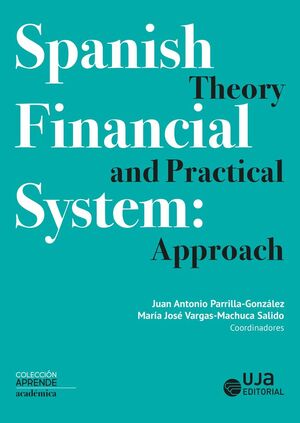 SPANISH FINANCIAL SYSTEM THEORY AND PRACTICAL APPROACH